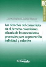 bw-los-derechos-del-consumidor-en-el-derecho-colombiano-eficiencia-de-los-mecanismos-procesales-para-su-proteccioacuten-individual-y-colectiva-u-externado-de-colombia-9789587726398