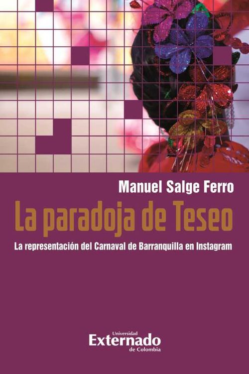 La paradoja de Teseo La representación del Carnaval de Barranquilla en Instagram