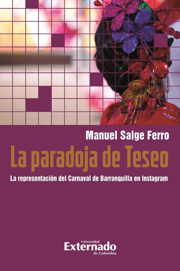 bw-la-paradoja-de-teseo-la-representacioacuten-del-carnaval-de-barranquilla-en-instagram-u-externado-de-colombia-9789587905496