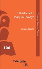 bw-el-historiador-joaquiacuten-tamayo-u-externado-de-colombia-9789587906356