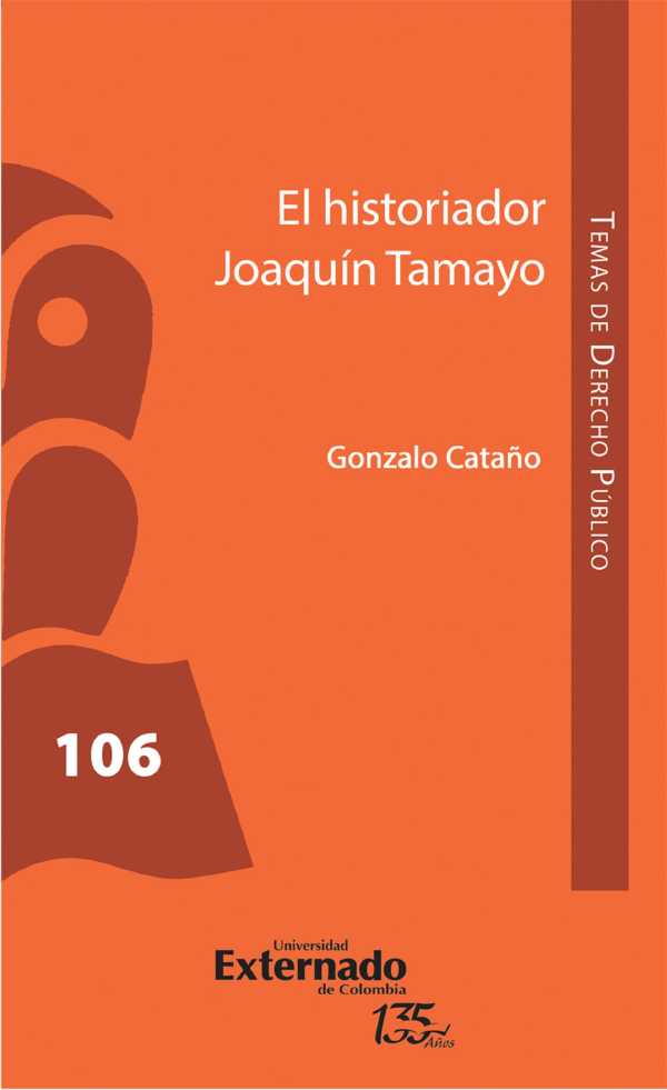 bw-el-historiador-joaquiacuten-tamayo-u-externado-de-colombia-9789587906356
