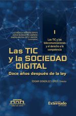 bw-las-tic-y-las-sociedad-digital-doce-antildeos-despueacutes-la-ley-tomo-i-modernizacioacuten-para-el-sector-tic-y-sus-recursos-esenciales-u-externado-de-colombia-9789587907261
