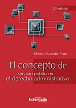bw-el-concepto-de-servicio-puacuteblico-en-el-derecho-administrativonbsp-2-edicioacuten-u-externado-de-colombia-9789586169035