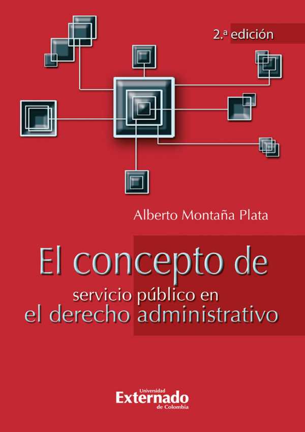 bw-el-concepto-de-servicio-puacuteblico-en-el-derecho-administrativonbsp-2-edicioacuten-u-externado-de-colombia-9789586169035