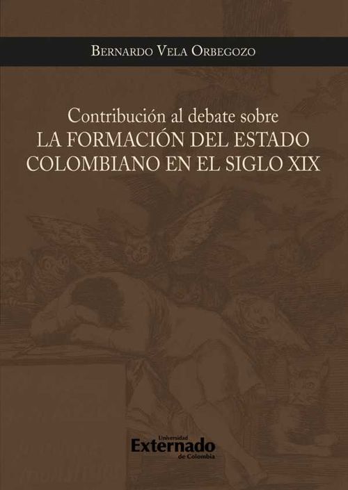 Contribucion al debate sobre la formacion del estado colombiano en el siglo xix