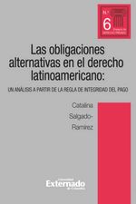 bw-obligaciones-alternativas-en-el-derecho-latinoamericano-un-anaacutelisis-a-partir-de-la-regla-de-integridad-del-pago-u-externado-de-colombia-9789587900330