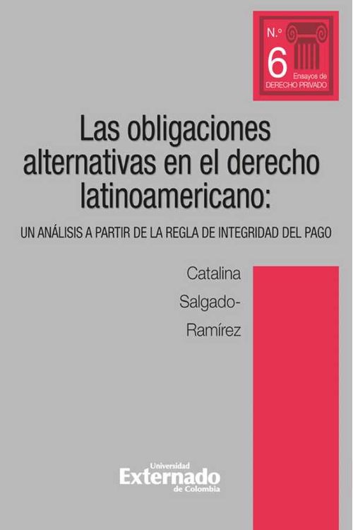 Obligaciones alternativas en el derecho latinoamericano un an?lisis a partir de la regla de integridad del pago