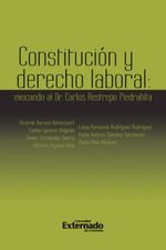 bw-constitucioacuten-y-derecho-laboral-evocando-al-dr-carlos-restrepo-piedrahita-antes-notas-de-derecho-laboral-y-seguridad-social-evocando-al-dr-carlos-restrepo-piedrahit-u-externado-de-colombia-9789587900385