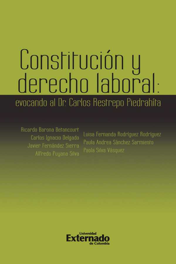 bw-constitucioacuten-y-derecho-laboral-evocando-al-dr-carlos-restrepo-piedrahita-antes-notas-de-derecho-laboral-y-seguridad-social-evocando-al-dr-carlos-restrepo-piedrahit-u-externado-de-colombia-9789587900385