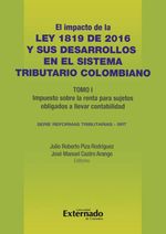 bw-impacto-de-la-ley-1819-de-2016-y-sus-desarrollos-en-el-sistema-tributario-colombiano-tomo-i-impuesto-sobre-la-renta-para-sujetos-obligados-a-llevar-contabilidad-u-externado-de-colombia-9789587728835