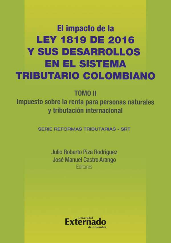 bw-impacto-de-la-ley-1819-de-2016-y-sus-desarrollos-en-el-sistema-tributario-colombiano-tomo-ii-impuesto-sobre-la-renta-para-personas-naturales-tributacioacuten-internacional-e-impuestos-indirectos-u-externado-de-colombia-9789587728859
