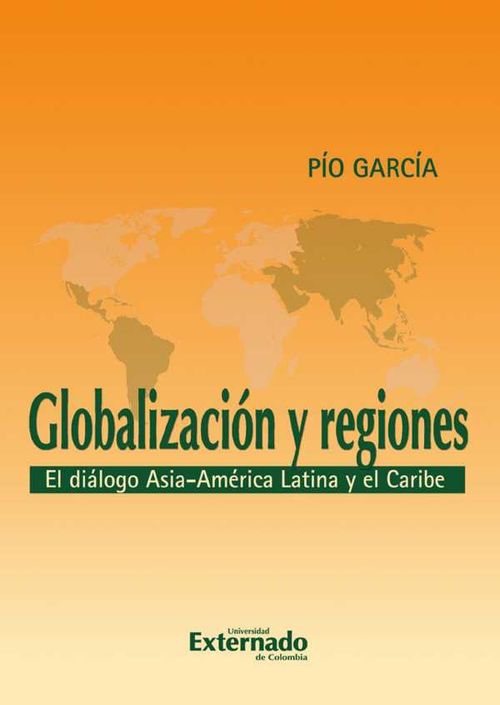 Globalización y regiones El diálogo Asia América Latina y El Caribe