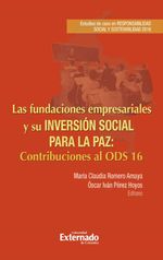 bw-las-fundaciones-empresariales-y-su-inversioacuten-social-para-la-paz-estudios-de-caso-en-responsabilidad-social-y-sostenibilidad-2016-u-externado-de-colombia-9789587729078