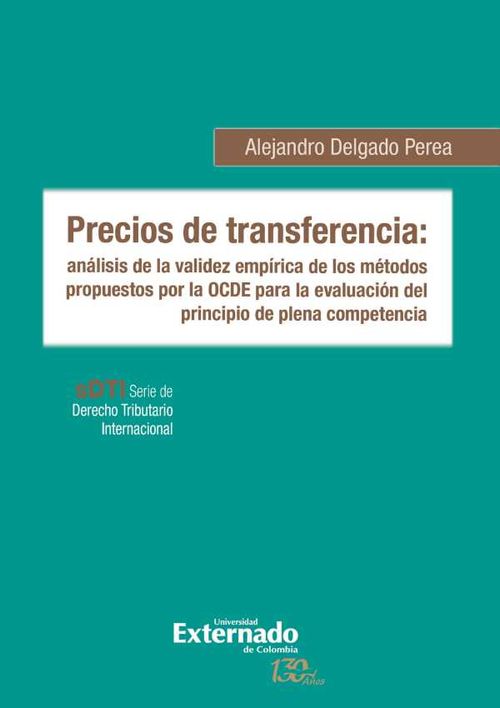 Precios de transferencia an?lisis de la validez emp?rica de los m?todos propuestos por la OCDE para la evaluaci?n del principio de plena comp