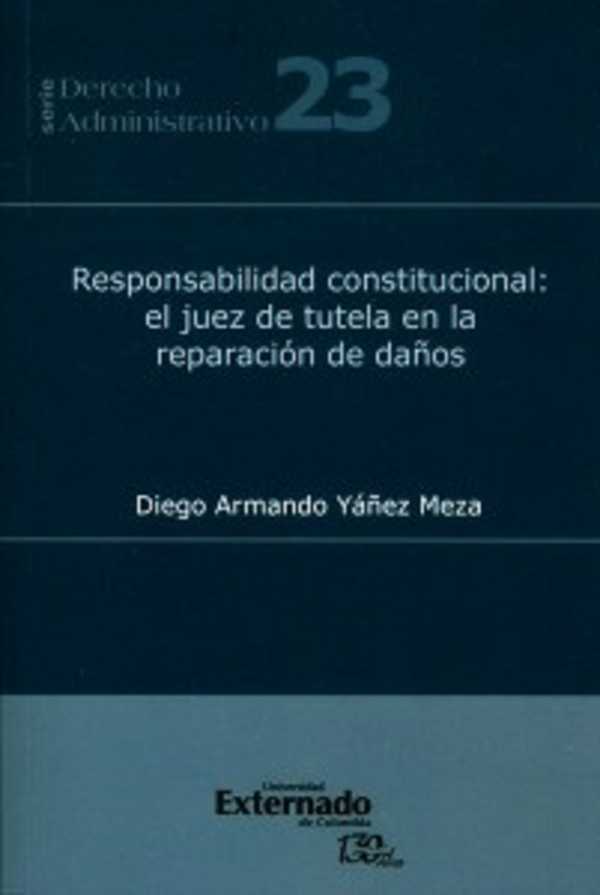 bw-responsabilidad-constitucional-el-juez-de-tutela-en-la-reparacioacuten-de-dantildeos-u-externado-de-colombia-9789587725773