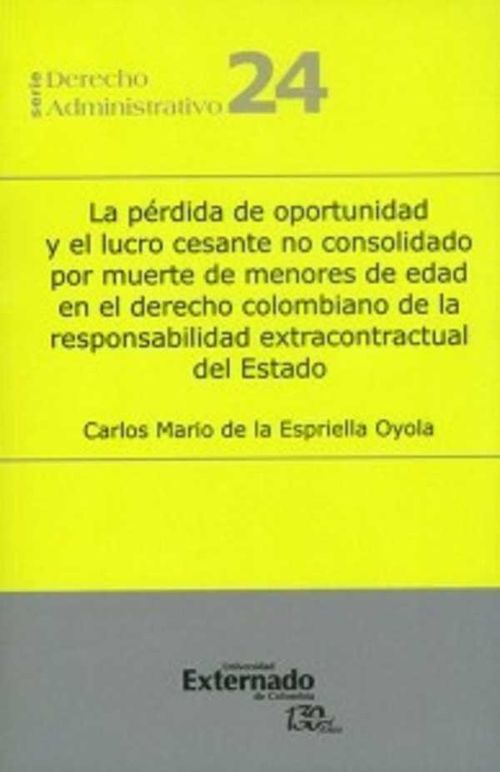 La p?rdida de oportunidad y el lucro cesante no consolidado por muerte de menores de edad en el derecho colombiano de la responsabilidad extracon