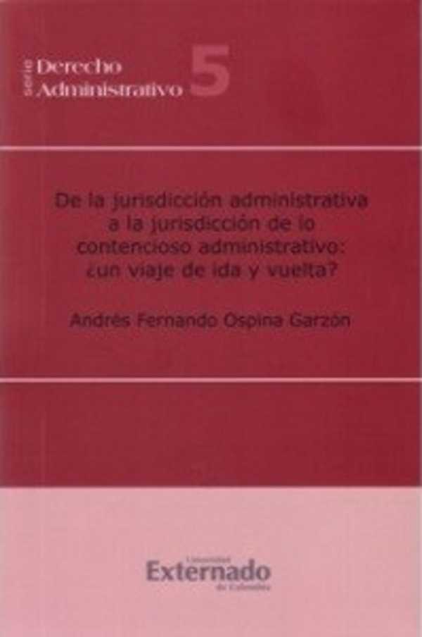 bw-de-la-jurisdiccioacuten-administrativa-a-la-jurisdiccioacuten-de-lo-contencioso-administrativo-iquestun-viaje-de-ida-y-de-vuelta-u-externado-de-colombia-9789587104202