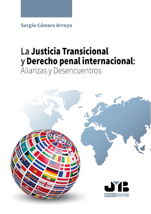 La Justicia Transicional y Derecho penal internacional Alianzas y Desencuentros