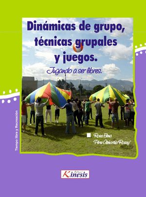 Dinámicas de grupos técnicas grupales y juegos