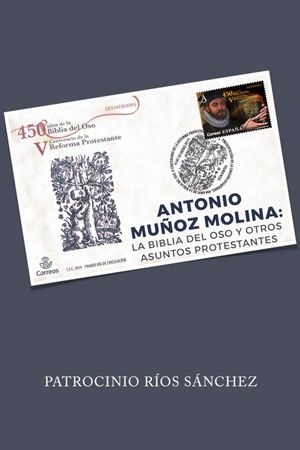 Antonio Muñoz Molina La Biblia del Oso y otros asuntos protestantes