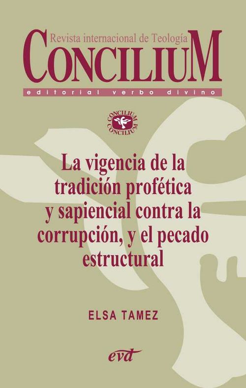 La vigencia de la tradición profética y sapiencial contra la corrupción y el pecado estructural Concilium 358 2014