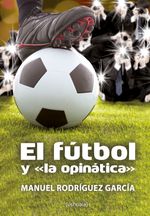 bm-el-futbol-y-la-opinatica-diversa-ediciones-9788416496181