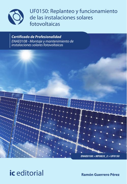 Replanteo y funcionamiento de instalaciones solares fotovoltaicas. ENAE0108 - Montaje y Mantenimient...