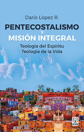 Pentecostalismo y misión integral