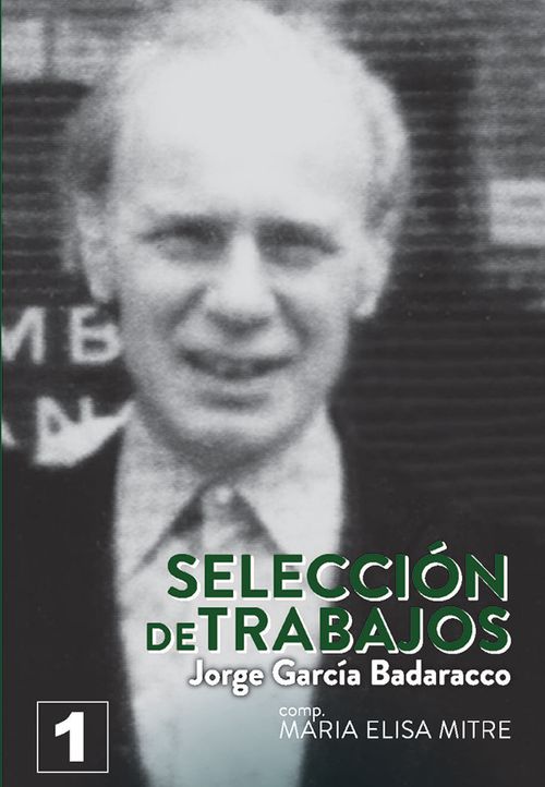 Jorge García Badaracco Selección de Trabajos Volumen 1