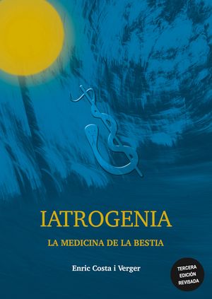 Iatrogenia la Medicina de la Bestia Edición internacional