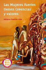 bm-las-mujeres-fuertes-tienen-creencias-y-valores-adriana-de-monserrat-fuentes-diaz-9786079178390
