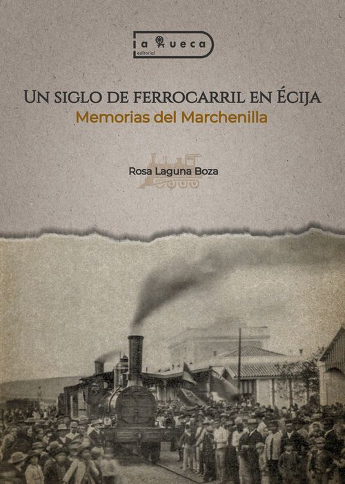 Un siglo de ferrocarril en Écija