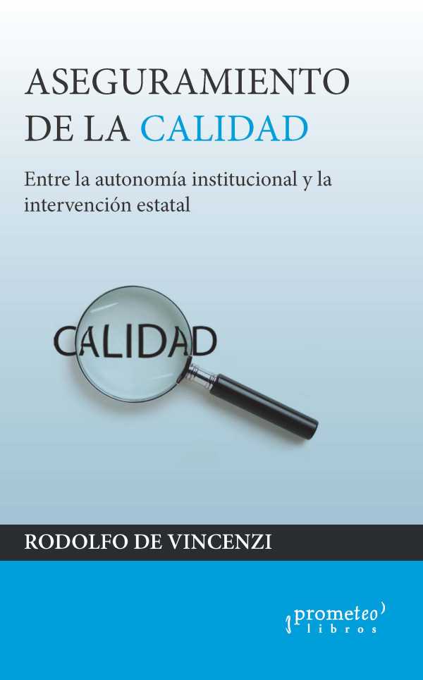 bw-aseguramiento-de-la-calidad-entre-la-autonomiacutea-institucional-y-la-intervencioacuten-estatal-prometeo-9789878160733