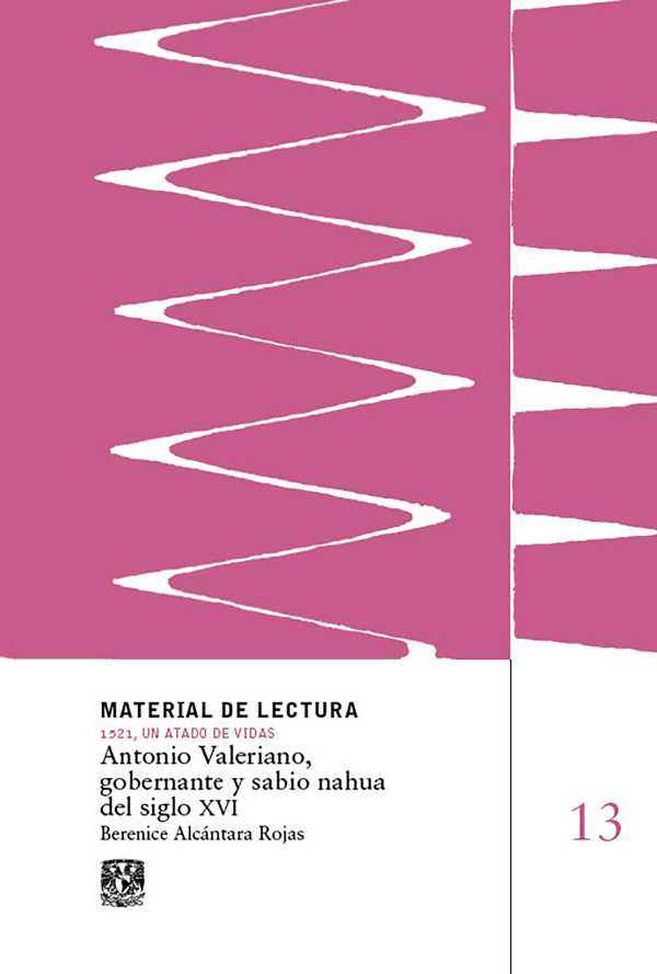 bw-antonio-valeriano-gobernante-y-sabio-nahua-del-siglo-xvi-unam-direccin-general-de-publicaciones-y-fomento-editorial-9786073065535