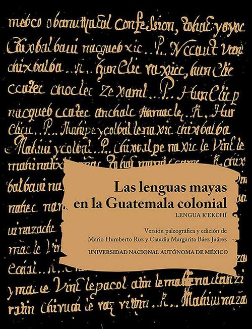 Las lenguas mayas en la Guatemala colonial Lengua Kekchí