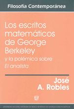 bw-los-escritos-matemaacuteticos-de-george-berkeley-y-la-poleacutemica-sobre-el-analista-unam-instituto-de-investigaciones-filosficas-9786073058384