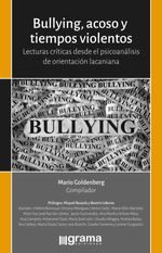 bw-bullyng-acoso-y-tiempos-violentos-grama-ediciones-9789878941530