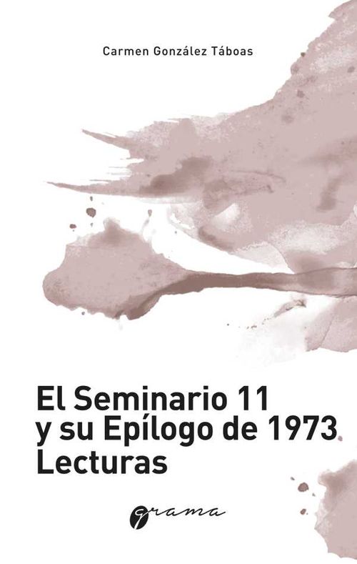 El Seminario 11 y su epílogo de 1973 Lecturas