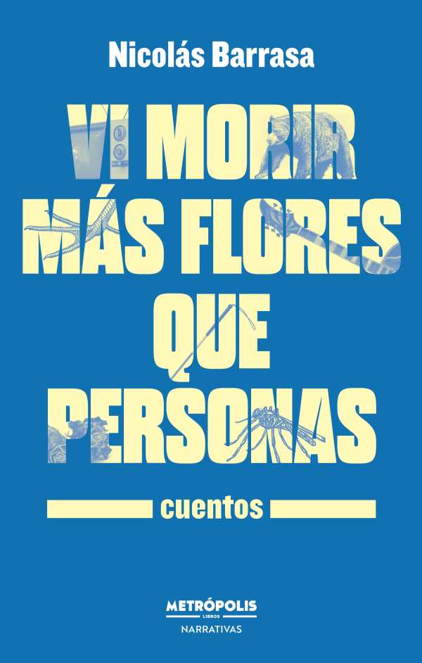 bw-vi-morir-maacutes-flores-que-personas-metrpolis-libros-9789878924540