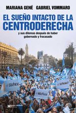 bw-el-suentildeo-intacto-de-la-centroderecha-siglo-xxi-editores-9789878012377