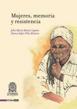 bw-mujeres-memoria-y-resistencia-universidad-de-antioquia-facultad-de-ciencias-sociales-y-humanas-9786287592704