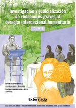 investigacion-y-judicializacion-de-violaciones-graves-al-derecho-internacional-humanitario-tomo-vi-9789587909050-uext