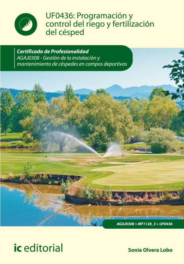 bw-programacioacuten-y-control-del-riego-y-fertilizacioacuten-del-ceacutesped-agaj0308-ic-editorial-9788411033176