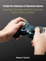 bw-guide-for-daemon-x-machine-game-switch-gameplay-arsenal-armor-mods-best-weapons-unofficial-hiddenstuff-entertainment-9783986475208