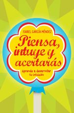 lib-piensa-intuye-y-acertaras-grupo-planeta-9788498751833