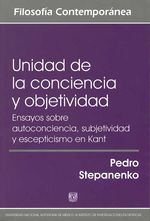 bw-unidad-de-la-conciencia-y-objetividad-ensayos-sobre-autoconciencia-subjetividad-y-escepticismo-en-kant-unam-instituto-de-investigaciones-filosficas-9786073058131