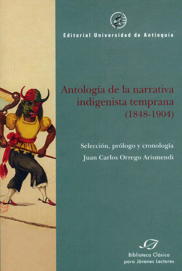 antologia-de-la-narrativa-indigenista-temprana-1848-1904-9789585011588-udea