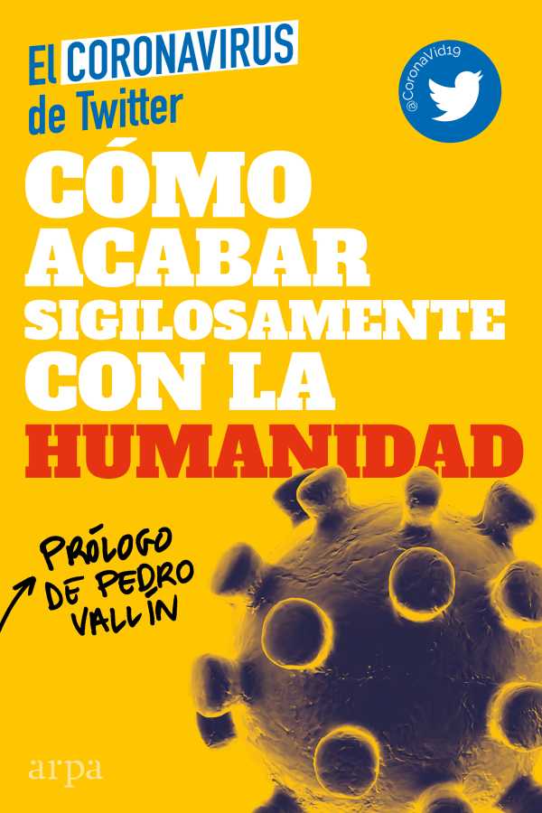 bw-coacutemo-acabar-sigilosamente-con-la-humanidad-arpa-9788417623937