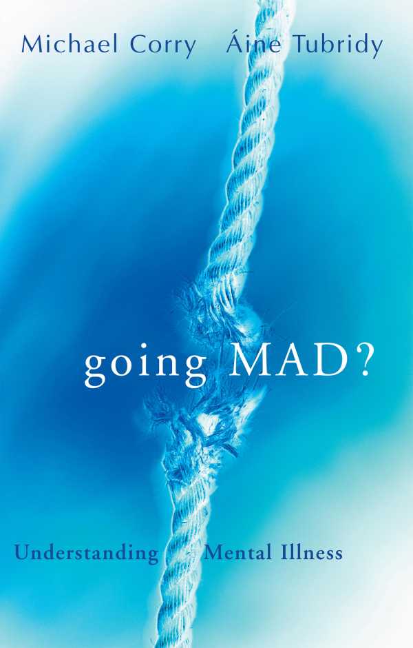 bw-going-mad-understanding-mental-illness-gill-books-9780717165704