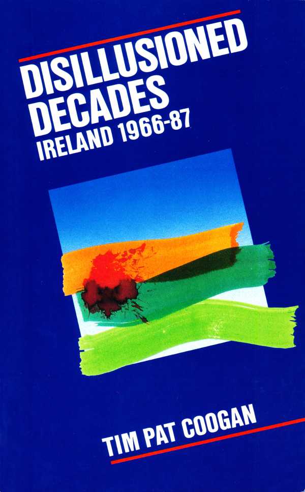 bw-disillusioned-decades-ndash-ireland-1966ndash87-gill-books-9780717165995